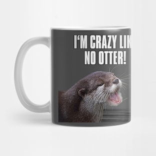 I am crazy like no otter! Mug